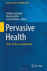 Pervasive Health: State-of-the-art and Beyond